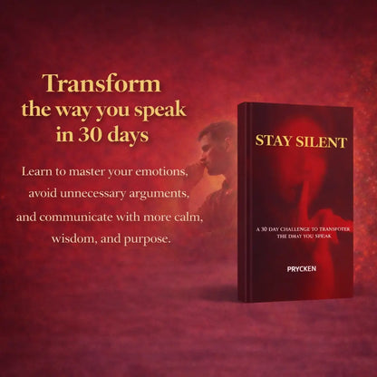 Prycken STAY SILENT: a 30 Day Challenge to Transform the Way You Speak. Master Self-Control & Emotional Intelligence | Build Powerful Communication — a Practical Self-Growth & Daily Reading Book|Limited-Time Shipping Included